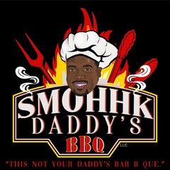 SMOHHK DADDY'S BBQ "THIS NOT YOUR DADDY'S BAR B QUE."