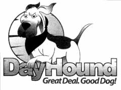 DAYHOUND, GREAT DEAL. GOOD DOG!