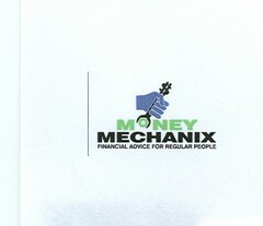 MONEY MECHANIX FINANCIAL ADVICE FOR REGULAR PEOPLE