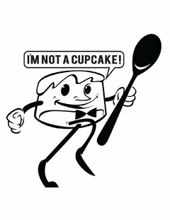 I'M NOT A CUPCAKE