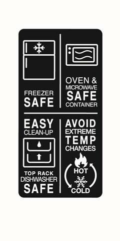 FREEZER SAFE OVEN & MICROWAVE SAFE CONTAINER EASY CLEAN-UP TOP RACK DISHWASHER SAFE AVOID EXTREME TEMP CHANGES HOT COLD
