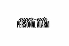 SUPER-CUTE PERSONAL ALARM