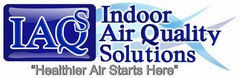 IAQS INDOOR AIR QUALITY SOLUTIONS "HEALTHIER AIR STARTS HERE"