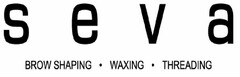 SEVA BROW SHAPING · WAXING · THREADING