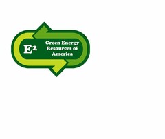 E2 GREEN ENERGY RESOURCES OF AMERICA