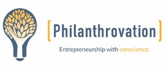 PHILANTHROVATION ENTREPRENEURSHIP WITH CONSCIENCE.