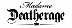 MADAME DEATHERAGE