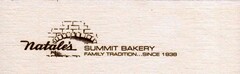 NATALE'S SUMMIT BAKERY FAMILY TRADITION...SINCE 1938