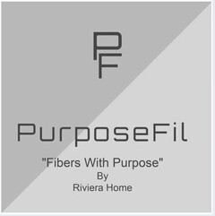 PF PURPOSEFIL "FIBERS WITH PURPOSE" BY RIVIERA HOME