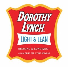 DOROTHY LYNCH LIGHT & LEAN DRESSING & CONDIMENT 45 CALORIES PER 2 TBSP SERVING