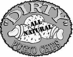 "DIRTY" ALL NATURAL POTATO CHIPS