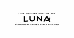LUNA LOOK UNCOVER NURTURE ACT POWERED BY EASTER SEALS MICHIGAN