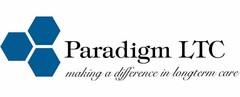 PARADIGM LTC MAKING A DIFFERENCE IN LONGTERM CARE