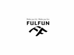 FULFUN MAKE YOU FUL. MAKE YOU FUN FF