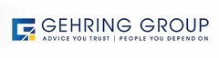 G GEHRING GROUP ADVICE YOU TRUST | PEOPLE YOU DEPEND ON