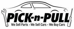 PICK-N-PULL WE SELL PARTS · WE SELL CARS · WE BUY CARS