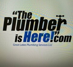 "THE PLUMBER IS HERE!"COM GREAT LAKES PLUMBING SERVICES LLC