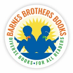 BARNES BROTHERS BOOKS DIVERSE BOOKS· FOR ALL READERS