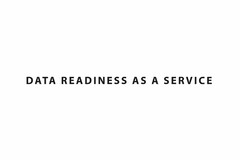 DATA READINESS AS A SERVICE