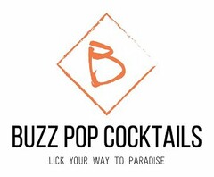 B BUZZ POP COCKTAILS LICK YOUR WAY TO PARADISE