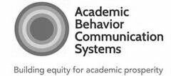 ACADEMIC BEHAVIOR COMMUNICATION SYSTEMSBUILDING EQUITY FOR ACADEMIC PROSPERITY