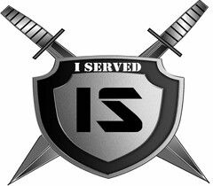 I SERVED IS