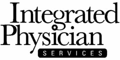 INTEGRATED PHYSICIAN SERVICES