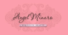 ANGEL MINARO EXQUISITE BEAUTY