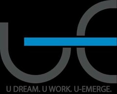 U E U DREAM. U WORK. U-EMERGE.