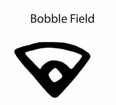 BOBBLE FIELD