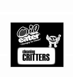 OIL EATER "HUNGRY TO CLEAN" CLEANING CRITTERS