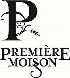 P PREMIÈRE MOISSON