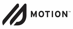 M MOTION