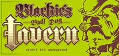 BLACKIE'S BULL DOG TAVERN EXPECT THE UNEXPECTED