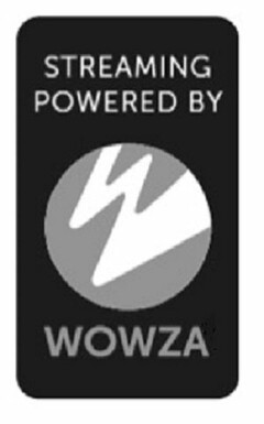 STREAMING POWERED BY WOWZA W