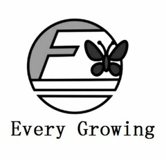 EVERY GROWING F