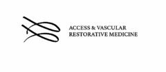 ACCESS & VASCULAR RESTORATIVE MEDICINE