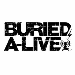 BURIED A-LIVE