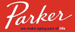 PARKER WE MAKE AGING PART OF LIFE