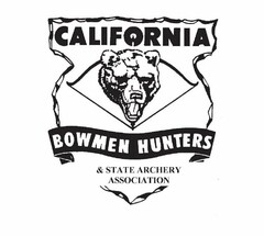 CALIFORNIA BOWMEN HUNTERS & STATE ARCHERY ASSOCIATION