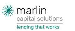 MARLIN CAPITAL SOLUTIONS LENDING THAT WORKS