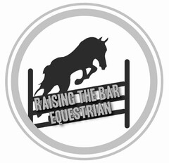 RAISING THE BAR EQUESTRIAN