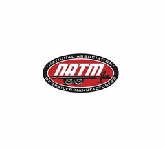 NATM · NATIONAL ASSOCIATION · OF TRAILER MANUFACTURERS