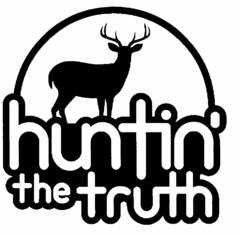 HUNTIN' THE TRUTH