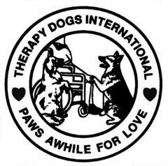 THERAPY DOGS INTERNATIONAL PAWS AWHILE FOR LOVE