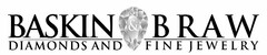 BASKIN & BRAW DIAMONDS AND FINE JEWELRY