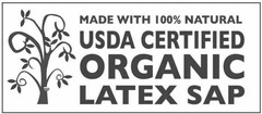 MADE WITH 100% NATURAL USDA CERTIFIED ORGANIC LATEX SAP