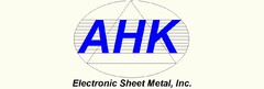 AHK ELECTRONIC SHEET METAL, INC.