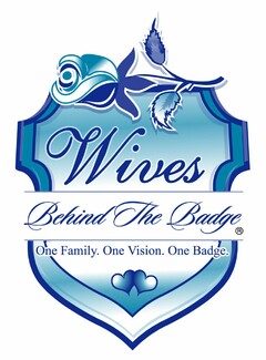 WIVES BEHIND THE BADGE ONE FAMILY. ONE VISION. ONE BADGE.