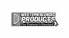 WESTERN BLENDED PRODUCTS THE PLASTERER'S STANDARD